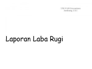 STIE PGRI Dewantara Jombang 2013 Laporan Laba Rugi