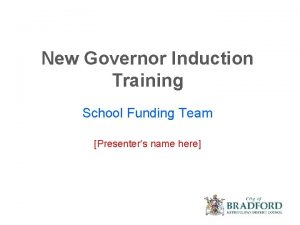 New Governor Induction Training School Funding Team Presenters