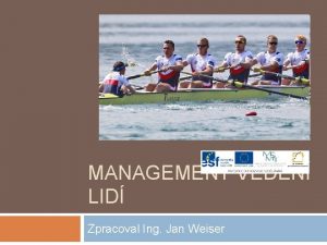 MANAGEMENT VEDEN LID Zpracoval Ing Jan Weiser VEDEN