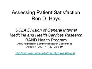 Assessing Patient Satisfaction Ron D Hays UCLA Division