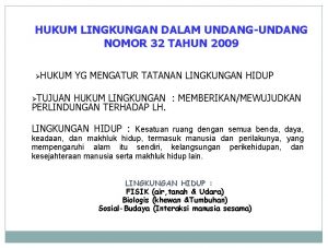 HUKUM LINGKUNGAN DALAM UNDANGUNDANG NOMOR 32 TAHUN 2009