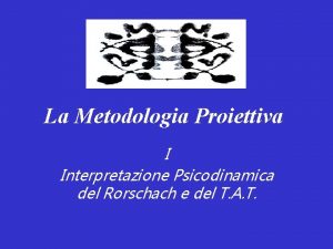 La Metodologia Proiettiva I Interpretazione Psicodinamica del Rorschach