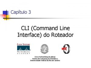 Captulo 3 CLI Command Line Interface do Roteador