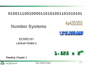 010011100100001101010101 Number Systems ECGR 2181 Lecture Notes 2