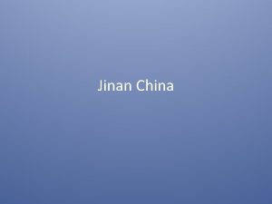 Jinan China Jinan Facts Jinan is the capital