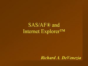 SASAF and Internet Explorer Richard A De Venezia