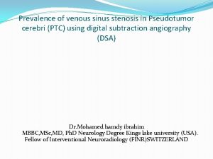 Prevalence of venous sinus stenosis in Pseudotumor cerebri