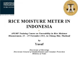 RICE MOISTURE METER IN INDONESIA APLMF Training Course