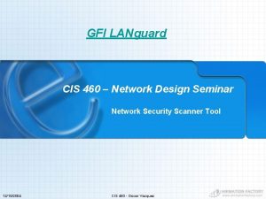 GFI LANguard CIS 460 Network Design Seminar Network