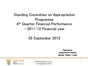 Standing Committee on Appropriation Programme 4 th Quarter
