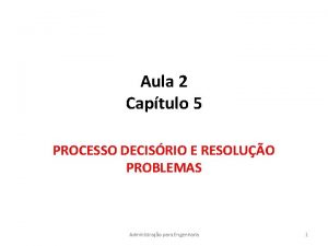 Aula 2 Captulo 5 PROCESSO DECISRIO E RESOLUO