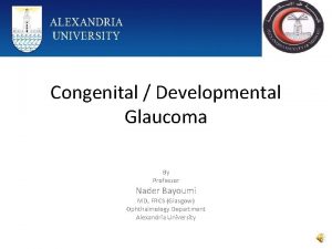 Congenital Developmental Glaucoma By Professor Nader Bayoumi MD