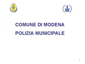 COMUNE DI MODENA POLIZIA MUNICIPALE 1 Frazione Cognento