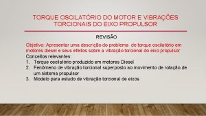 TORQUE OSCILATRIO DO MOTOR E VIBRAES TORCIONAIS DO