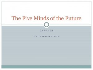 The Five Minds of the Future GARDNER DR