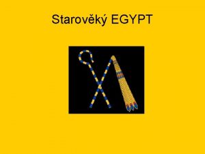 Starovk EGYPT STAROVK EGYPT Oblast kolem eky NIL