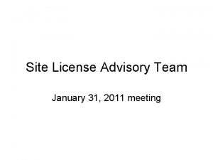 Site License Advisory Team January 31 2011 meeting