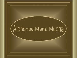 Alphonse Maria Mucha nasceu em Ivancice Morvia hoje