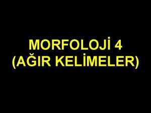 MORFOLOJ 4 AIR KELMELER 1 Aadaki cmlelerin kelimelerini