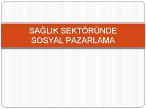 SALIK SEKTRNDE SOSYAL PAZARLAMA Pazarlamann tarihsel sre ierisinde