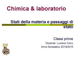 Chimica laboratorio Stati della materia e passaggi di