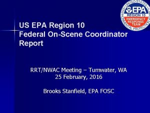 US EPA Region 10 Federal OnScene Coordinator Report