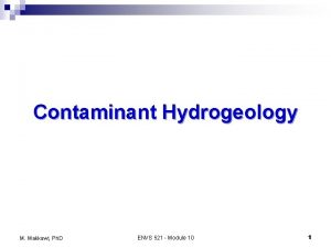 Contaminant Hydrogeology M Makkawi Ph D ENVS 521