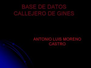 BASE DE DATOS CALLEJERO DE GINES ANTONIO LUIS