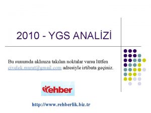 2010 YGS ANALZ Bu sunumda aklnza taklan noktalar