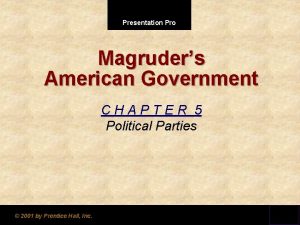 Presentation Pro Magruders American Government CHAPTER 5 Political