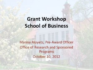 Grant Workshop School of Business Marina Aloyets PreAward