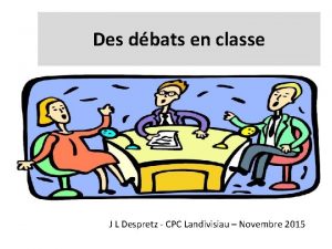 Des dbats en classe J L Despretz CPC