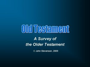 A Survey of the Older Testament John Stevenson