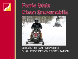 Ferris State Clean Snowmobile 2018 SAE CLEAN SNOWMOBILE