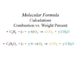 Molecular Formula Calculations Combustion vs Weight Percent Cx