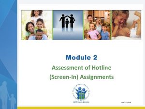 Module 2 Assessment of Hotline ScreenIn Assignments April