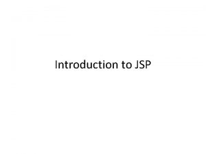 Introduction to JSP Accessing static web pages JSP