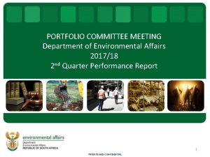 PORTFOLIO COMMITTEE MEETING Department of Environmental Affairs 201718