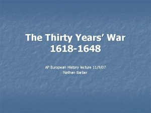 The Thirty Years War 1618 1648 AP European