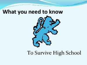 What you need to know To Survive High