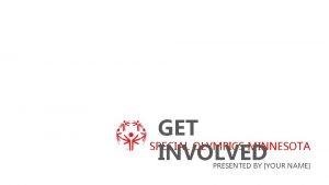 GET INVOLVED GET SPECIAL OLYMPICS MINNESOTA INVOLVED PRESENTED