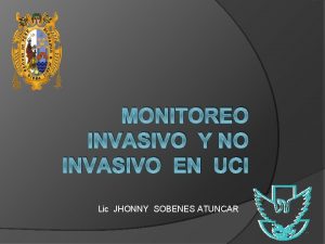 MONITOREO INVASIVO Y NO INVASIVO EN UCI Lic