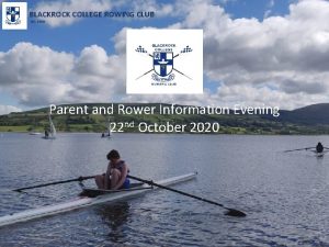 BLACKROCK COLLEGE ROWING CLUB Est 2009 Parent and