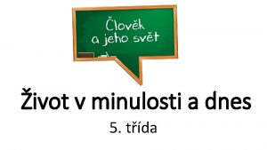 ivot v minulosti a dnes 5 tda S