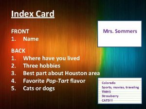 Index Card FRONT 1 Name Mrs Sommers BACK