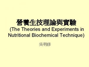 The Theories and Experiments in Nutritional Biochemical Technique
