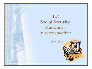 ILO Social Security Standards in retrospective 1919 2010