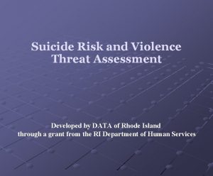 Suicide Risk and Violence Threat Assessment Developed by