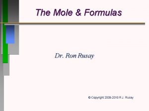 The Mole Formulas Dr Ron Rusay Copyright 2008