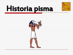 Historia pisma TRJWYMIAROWE FORMY PISMA W pocztkach cywilizacji